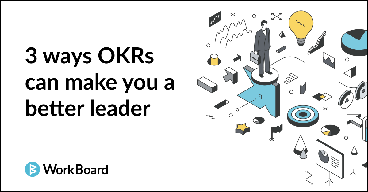 Three ways OKRs can make you a better leader
